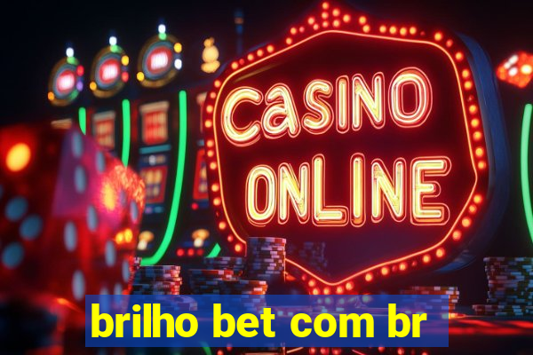 brilho bet com br